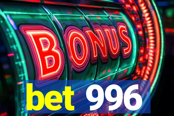 bet 996